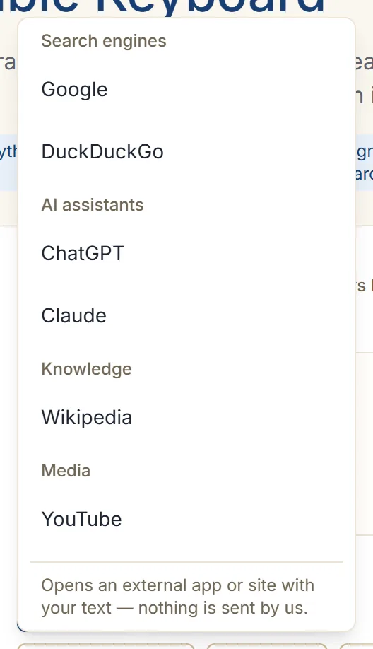 The Search web panel listing Google and DuckDuckGo under Search engines, ChatGPT and Claude under AI assistants, Wikipedia under Knowledge and YouTube under Media, above a note that it opens an external app or site with your text and nothing is sent by us